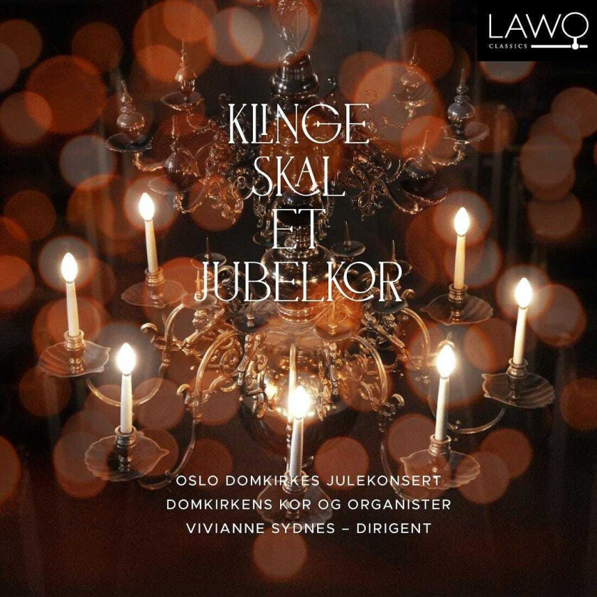 Oslo Domkirkes Kor & Organister, Vivinne Sydnes, Kåre Nordstoga Klinge skal et jubelkor CD