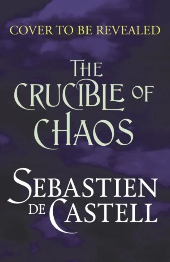 Crucible of Chaos av Sebastien de Castell