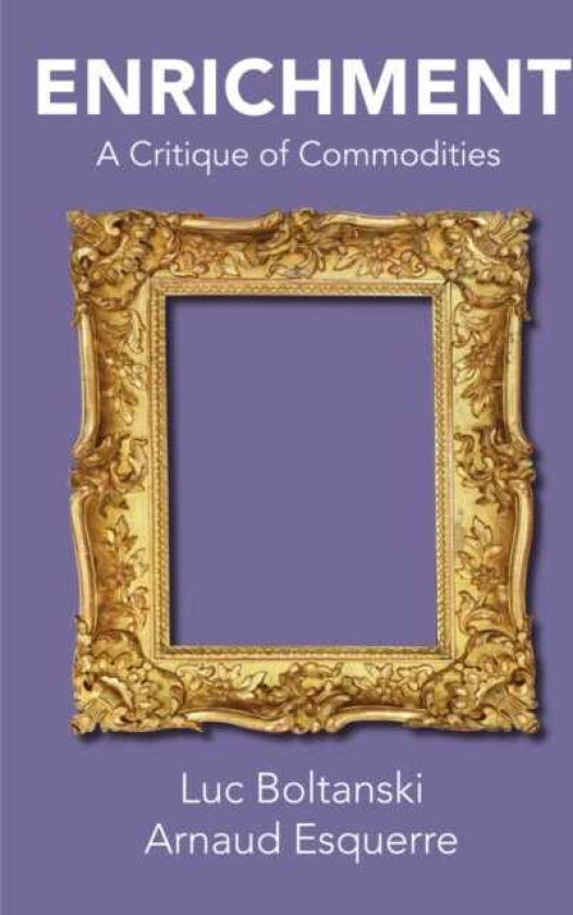 Enrichment A Critique of Commodities