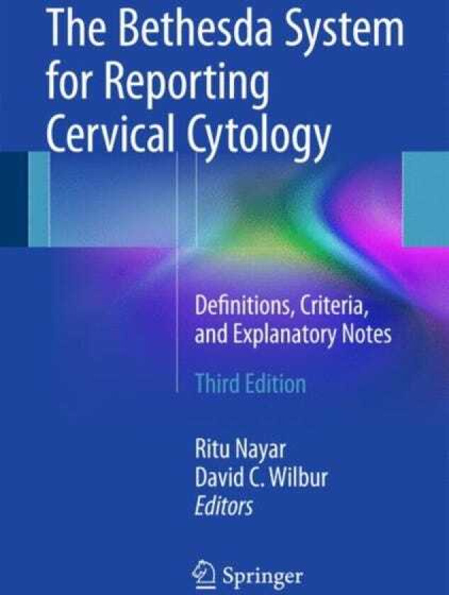 The Bethesda System for Reporting Cervical Cytology Definitions, Criteria, and Explanatory Notes