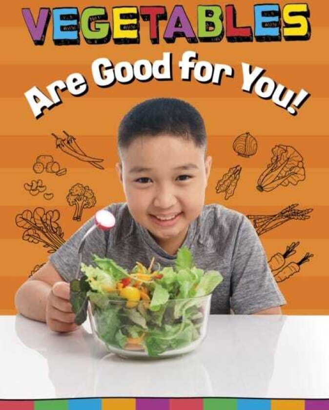 Vegetables Are Good for You!