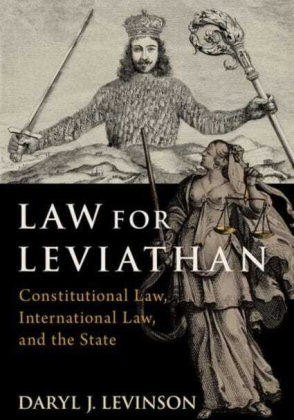 Law for Leviathan Constitutional Law, International Law, and the State