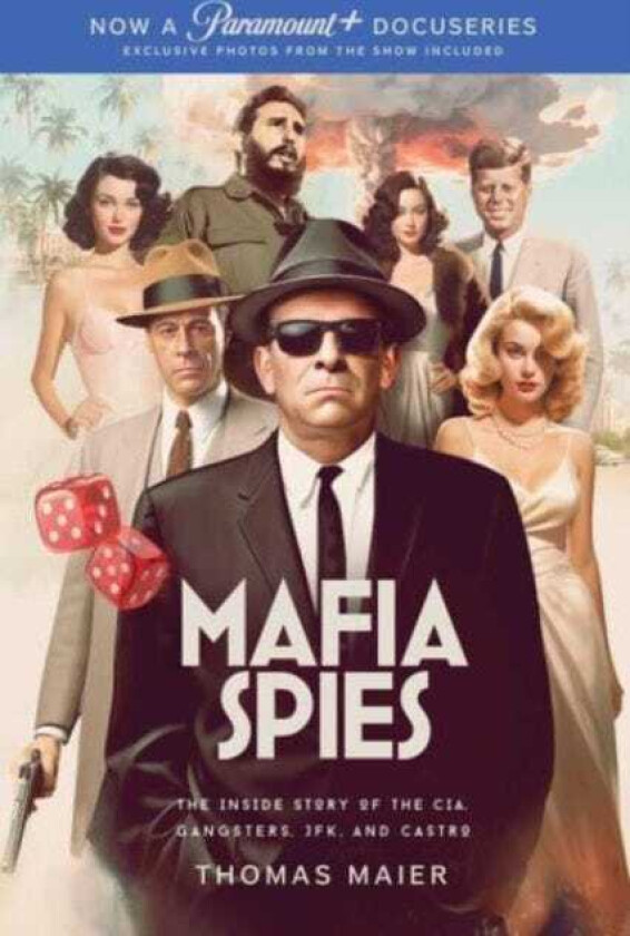 Mafia Spies The Inside Story of the CIA, Gangsters, JFK, and Castro (Series TieIn)
