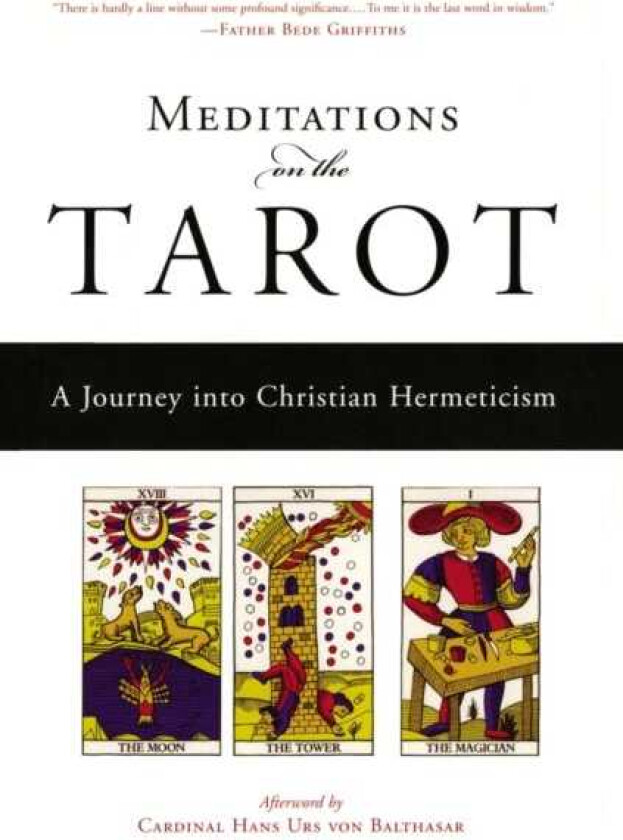 Meditations on the Tarot A Journey into Christian Hermeticism
