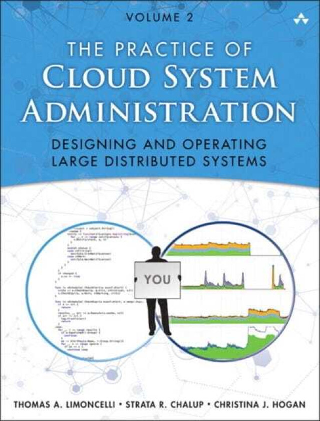 Practice of Cloud System Administration, The  DevOps and SRE Practices for Web Services, Volume 2