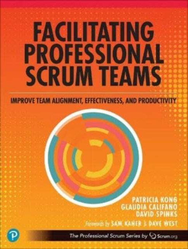 Facilitating Professional Scrum Teams Improve Team Alignment, Effectiveness and Outcomes