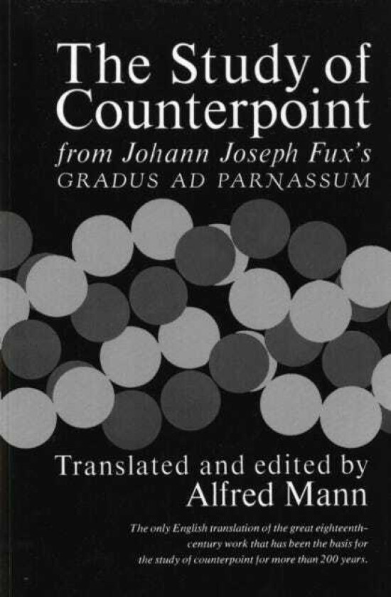 The Study of Counterpoint From Johann Joseph Fux's Gradus ad Parnassum
