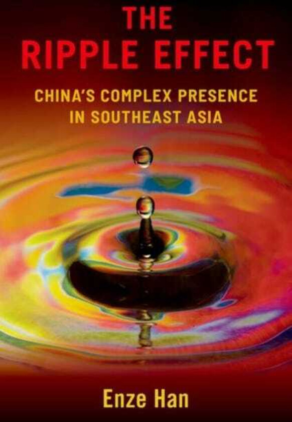 The Ripple Effect China's Complex Presence in Southeast Asia