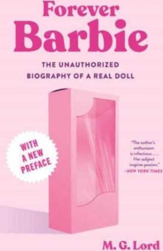 Forever Barbie The Unauthorized Biography of a Real Doll