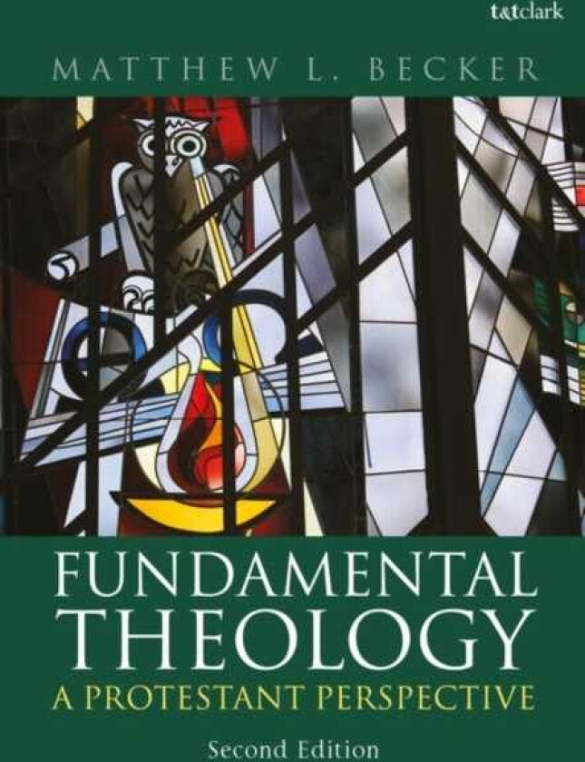 Fundamental Theology A Protestant Perspective