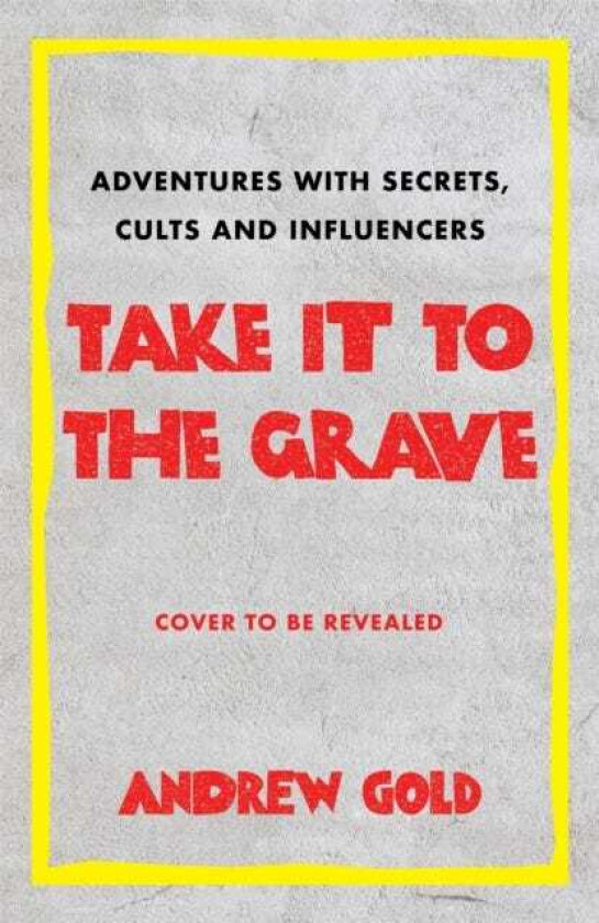 The Psychology of Secrets My Adventures with Murderers, Cults and Influencers