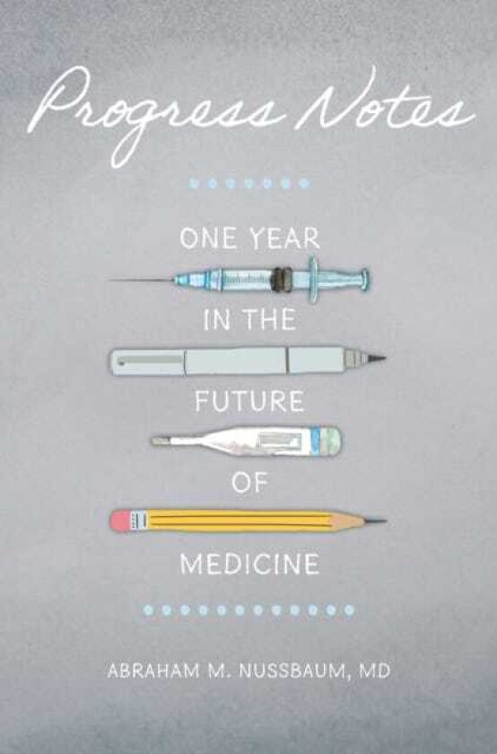 Progress Notes  One Year in the Future of Medicine
