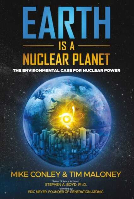 Earth is a Nuclear Planet How Bad Science Demonized Our Best Clean Energy Source