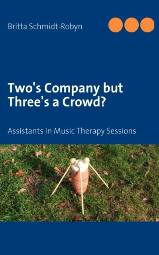 Two's Company but Three's a Crowd? av Britta Schmidt-Robyn