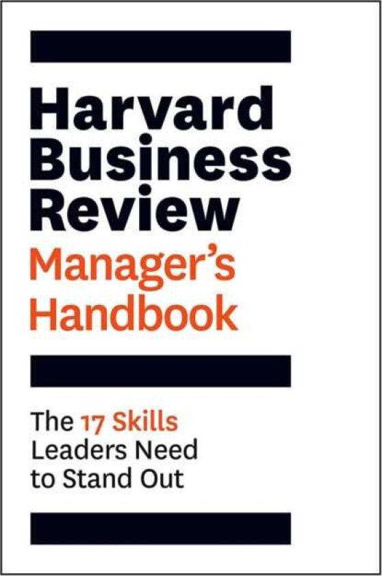 Harvard Business Review Manager's Handbook The 17 Skills Leaders Need to Stand Out
