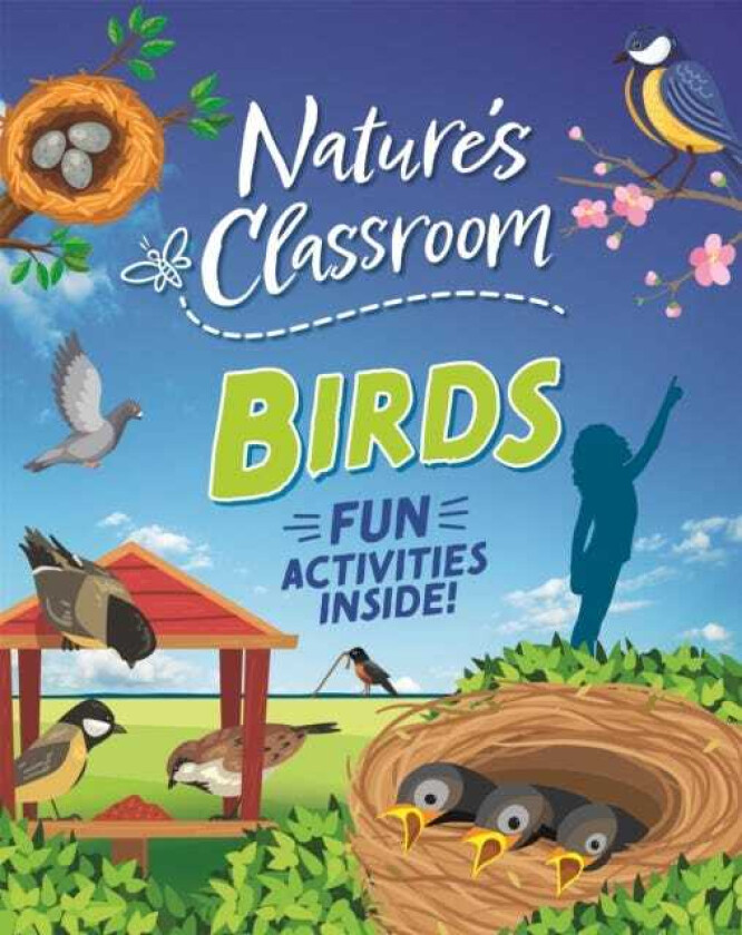 Nature's Classroom: Birds Get outside and get birding in nature's wild classroom!
