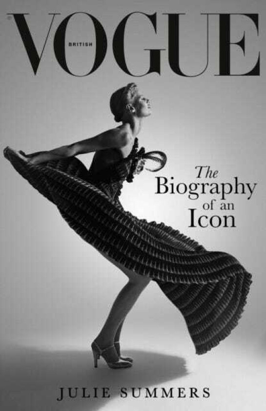 British Vogue The Biography of an Icon