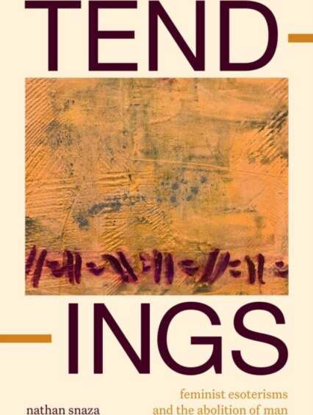 Tendings Feminist Esoterisms and the Abolition of Man