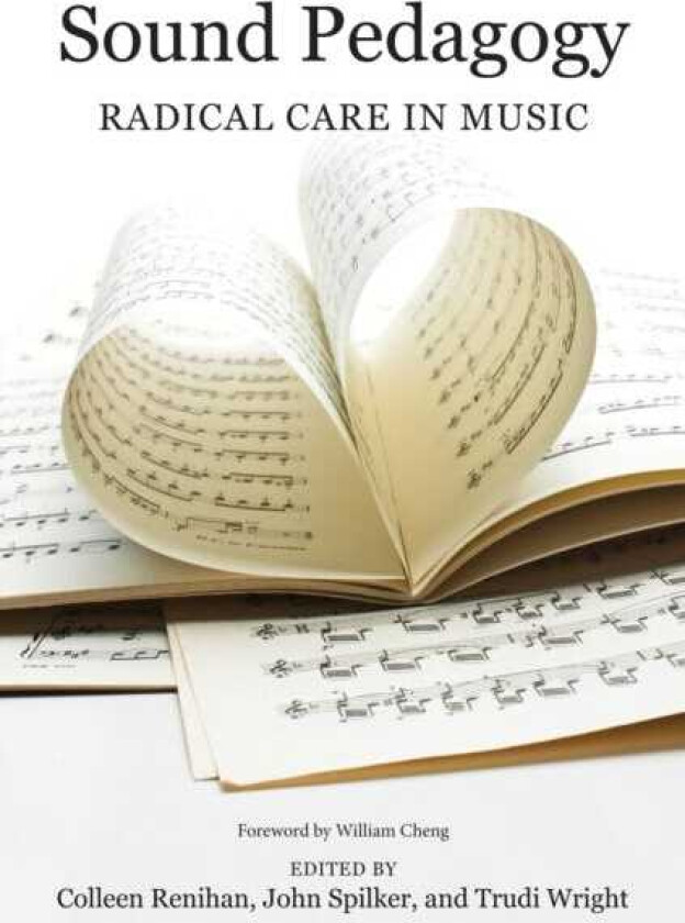Sound Pedagogy Radical Care in Music
