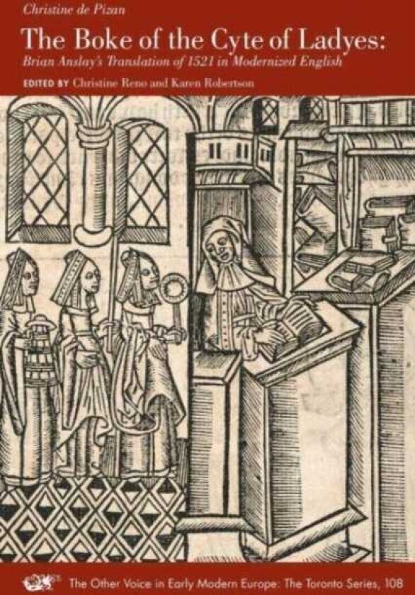 The Boke of the Cyte of Ladyes Brian Anslay's Translation of 1521 in Modernized English
