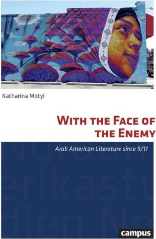 With the Face of the Enemy Arab American Literature since 9/11
