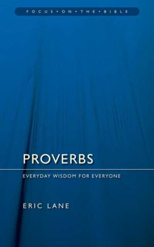 Proverbs Everyday Wisdom for Everyone