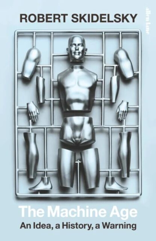 The Machine Age av Robert Skidelsky