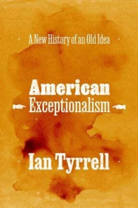 American Exceptionalism A New History of an Old Idea