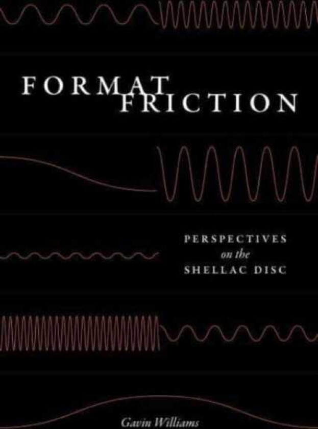 Format Friction Perspectives on the Shellac Disc