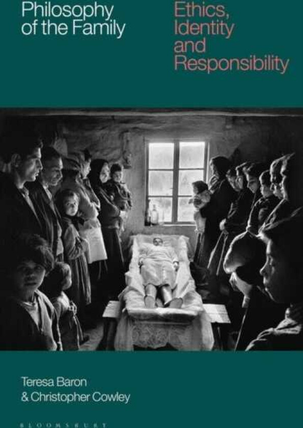 Philosophy of the Family  Ethics, Identity and Responsibility