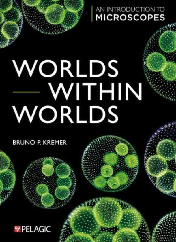 Worlds within Worlds An Introduction to Microscopes