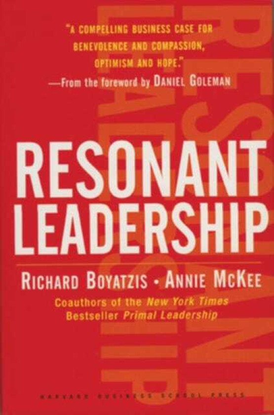 Resonant Leadership Renewing Yourself and Connecting with Others Through Mindfulness, Hope and CompassionCompassion