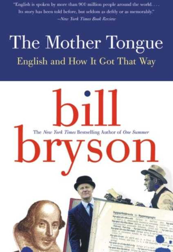 The Mother Tongue English and How it Got that Way