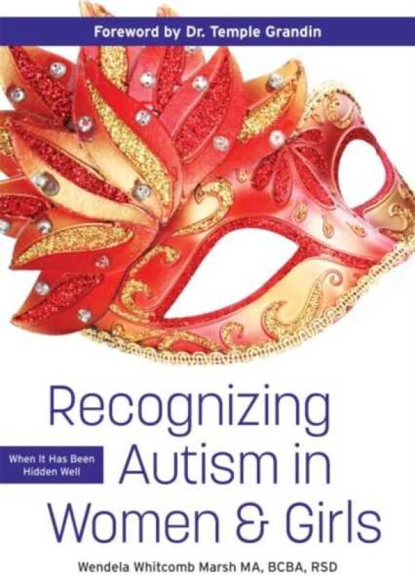 Recognizing Autism in Women & Girls When It Has Been Hidden Well