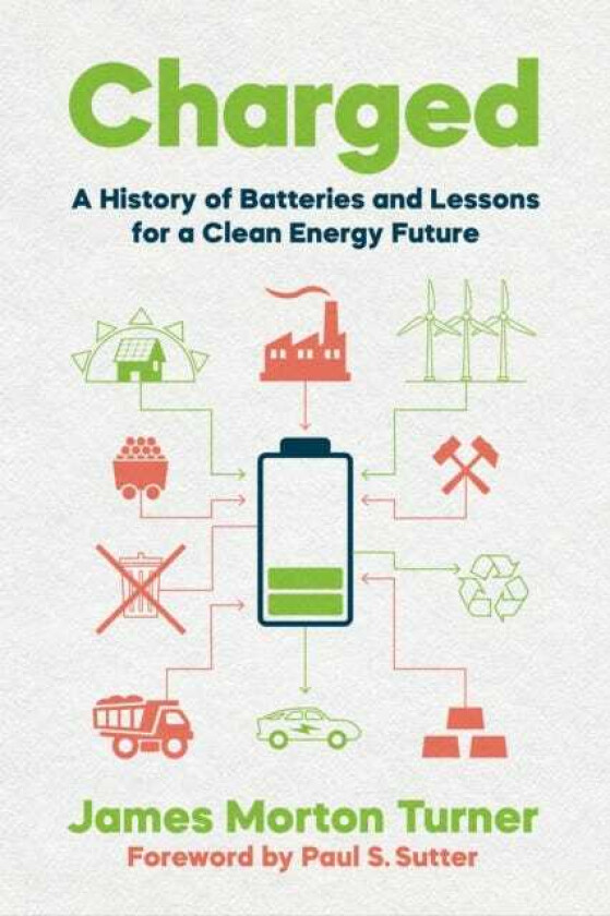 Charged A History of Batteries and Lessons for a Clean Energy Future
