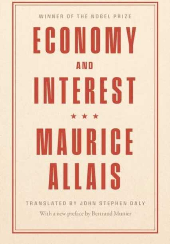 Economy and Interest A New Presentation of the Fundamental Problems Related to the Economic Role of the Rate of Interest and Their Solutions