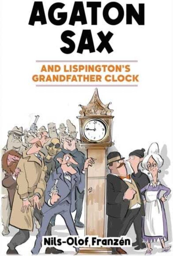 Agaton Sax and Lispington's Grandfather Clock