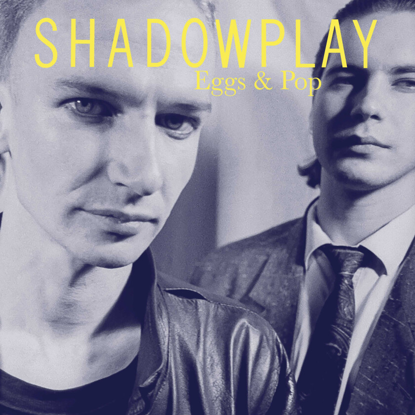 Shadowplay Eggs & Pop LP/Vinyl