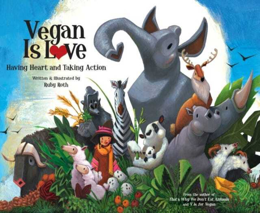 Vegan Is Love  Having Heart and Taking Action