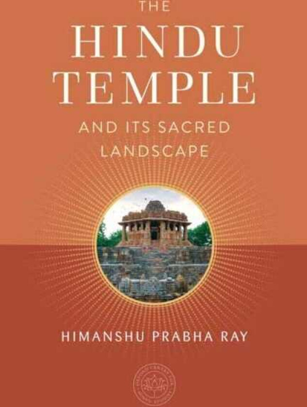 The Hindu Temple and Its Sacred Landscape