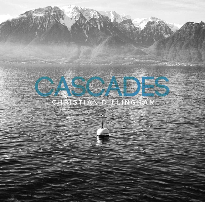 Christian Dillingham  Cascades  CD