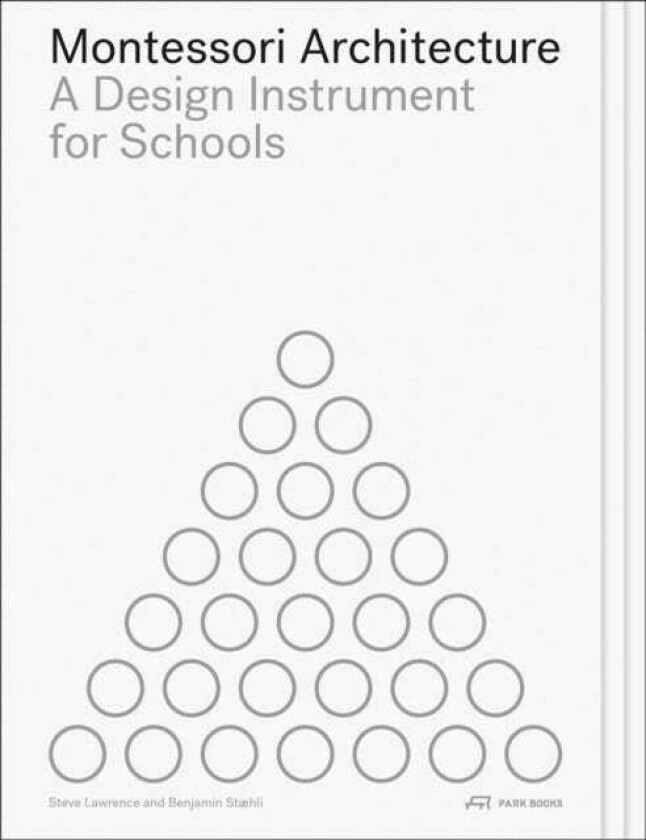 Montessori Architecture  A Design Instrument for Schools