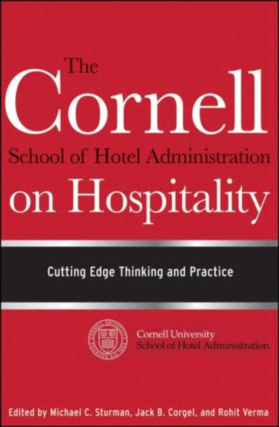 The Cornell School of Hotel Administration on Hospitality Cutting Edge Thinking and Practice