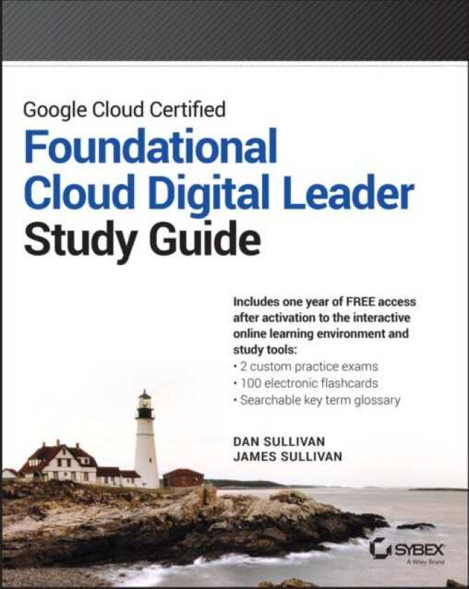 Google Cloud Certified Foundational Cloud Digital Leader Study Guide