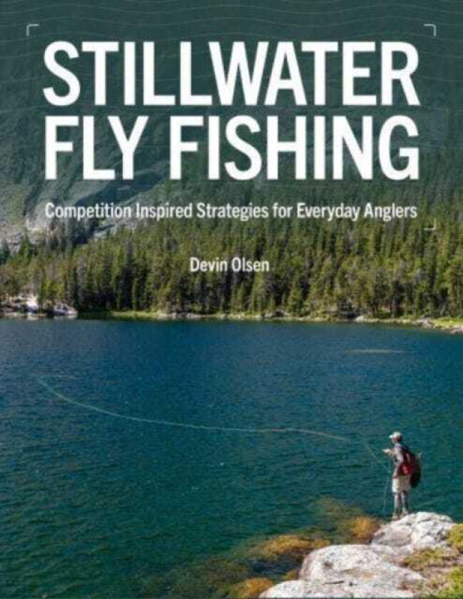 Stillwater Fly Fishing CompetitionInspired Strategies for Everyday Anglers
