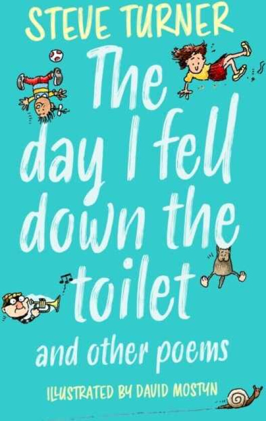 The Day I Fell Down the Toilet and Other Poems