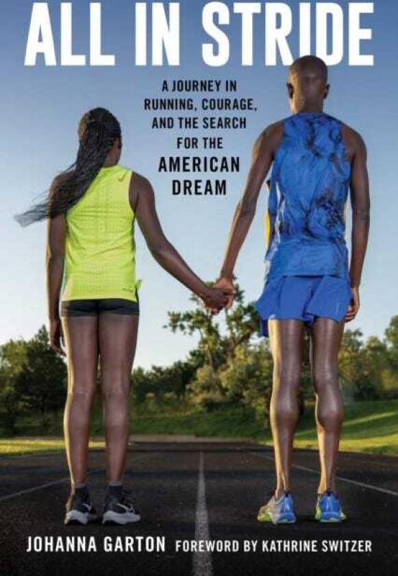 All in Stride A Journey in Running, Courage, and the Search for the American Dream