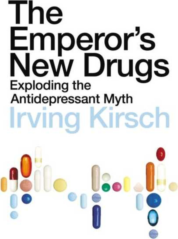 The Emperor's New Drugs Exploding the Antidepressant Myth
