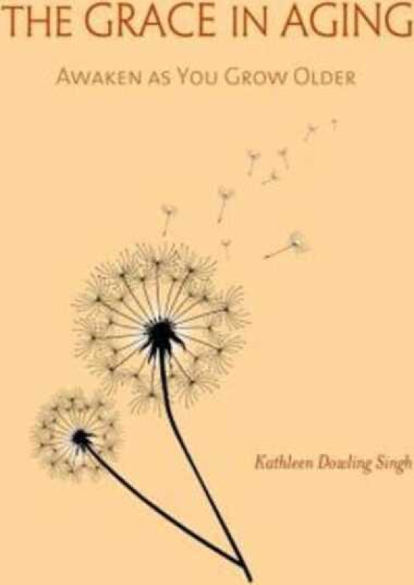 The Grace in Aging Awaken as You Grow Older