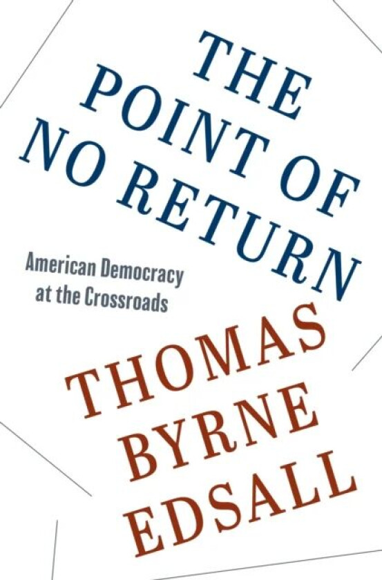 The Point of No Return av Thomas Byrne Edsall